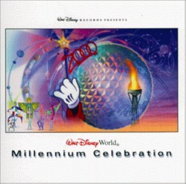 Walt Disney World Millennium Celebration album cover: Mickey's gloved hand planting a 2000 banner on Spaceship Earth, with the millennium torch burning alongside